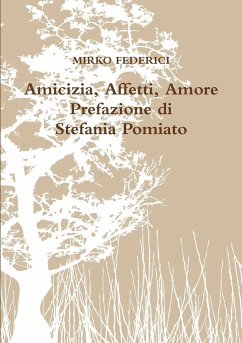 Amicizia, Affetti, Amore - Federici, Mirko