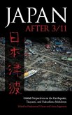 Japan After 3/11: Global Perspectives on the Earthquake, Tsunami, and Fukushima Meltdown