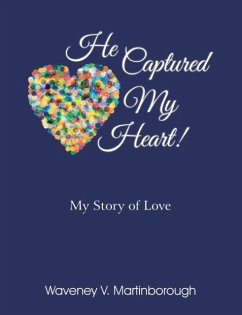 He Captured My Heart! My Story of Love