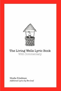 The Living Wells Lyric Book - Friedman, Moshe