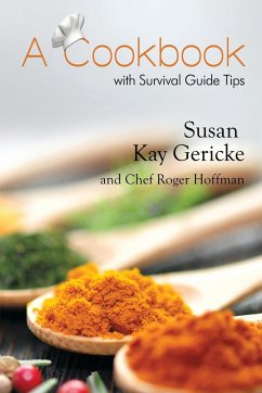 A Cookbook with Survival Guide Tips - Gericke, Susan Kay