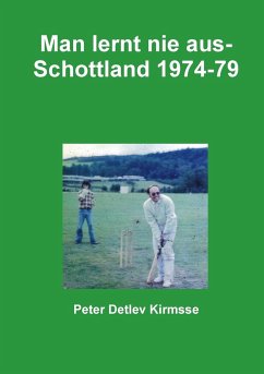 Man lernt nie aus - Schottland 1974-79 - Kirmsse, Peter Detlev