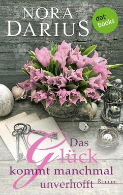 Das Glück kommt manchmal unverhofft (eBook, ePUB) - Darius, Nora