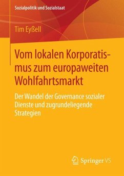 Vom lokalen Korporatismus zum europaweiten Wohlfahrtsmarkt (eBook, PDF) - Eyßell, Tim