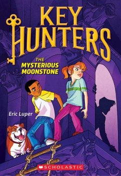 The Mysterious Moonstone (Key Hunters #1) - Luper, Eric