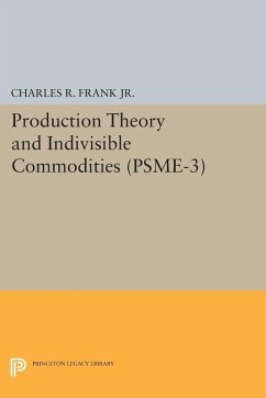 Production Theory and Indivisible Commodities. (PSME-3), Volume 3 - Frank, Charles Raphael Production Theory and Indivisible Commodities. (PSME-3), Volume 3 - Frank, Charles Raphael