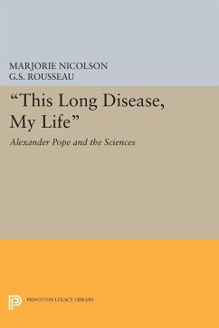 This Long Disease, My Life - Nicolson, Marjorie Hope; Rousseau, George Sebastian