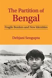 The Partition of Bengal - Sengupta, Debjani