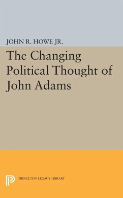 Changing Political Thought of John Adams - Howe, John R.
