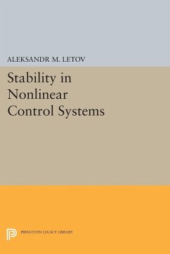 Stability in Nonlinear Control Systems - Letov, Aleksandr Mikhailovich