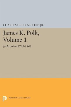 James K. Polk, Vol 1. Jacksonian - Sellers, Charles Grier