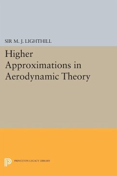 Higher Approximations in Aerodynamic Theory - Lighthill, M. J.