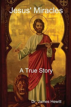 Jesus' Miracles - A True Story - Hewitt, James