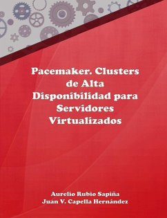 Pacemaker. Clusters de Alta Disponibilidad para Servidores Virtualizados - Rubio Sapiña, Aurelio; Capella Hernández, Juan Vicente