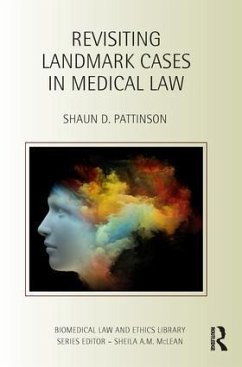 Revisiting Landmark Cases in Medical Law - Pattinson, Shaun D
