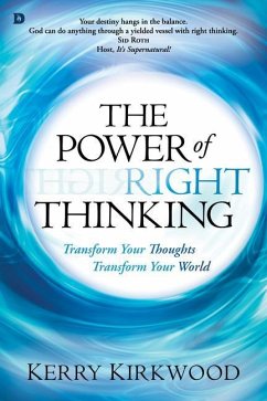 The Power of Right Thinking: Transform Your Thoughts, Transform Your World - Kirkwood, Kerry