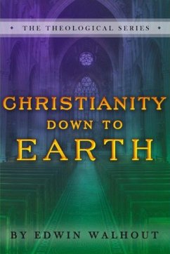 Christianity Down To Earth - Walhout, Edwin