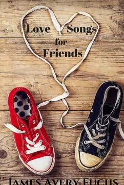 Love Songs for Friends - Fuchs, James Avery