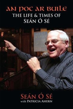 An Poc AR Buile: The Life and Times of Sean O Se - O. Se, Sean; Ahern, Patricia
