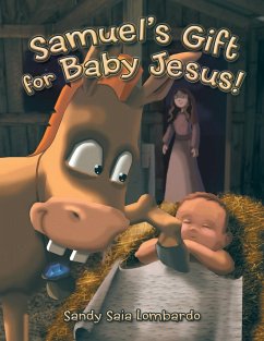 Samuel's Gift for Baby Jesus! - Lombardo, Sandy Saia