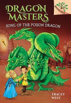 Song of the Poison Dragon: A Branches Book (Dragon Masters #5) - West, Tracey