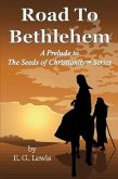 Road to Bethlehem: A Prelude to the Seeds of Christianity Series