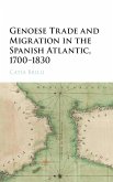 Genoese Trade and Migration in the Spanish Atlantic, 1700-1830