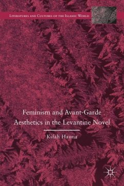 Feminism and Avant-Garde Aesthetics in the Levantine Novel - Hanna, K.;Jaensch