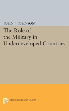 Role of the Military in Underdeveloped Countries - Johnson, John Asher