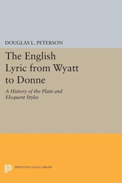 The English Lyric from Wyatt to Donne - Peterson, Douglas L.