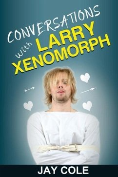 Conversations with Larry Xenomorph - Cole, Jay