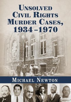 Unsolved Civil Rights Murder Cases, 1934-1970 - Newton, Michael