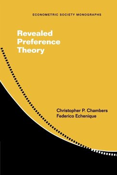 Revealed Preference Theory - Chambers, Christopher P. (University of California, San Diego); Echenique, Federico (California Institute of Technology)