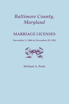 Baltimore County, Maryland, Marriage Licenses, November 2, 1846 to November 29, 1851