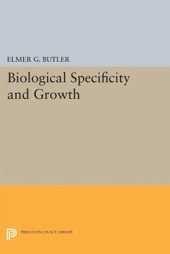 Biological Specificity and Growth - Butler, Elmer G.