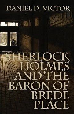 Sherlock Holmes and The Baron of Brede Place - Victor, Daniel D