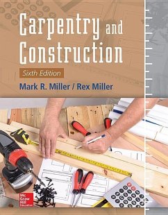 Carpentry and Construction, Sixth Edition - Miller, Mark R; Miller, Rex