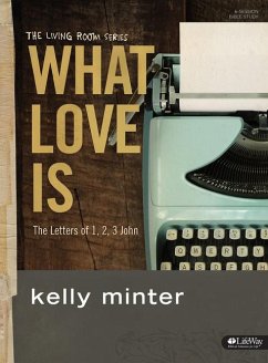 What Love Is - Bible Study Book - Minter, Kelly