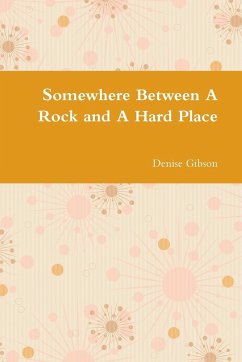 Somewhere Between A Rock and A Hard Place - Gibson, Denise