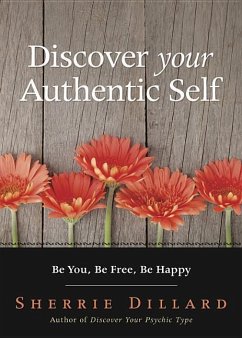 Discover Your Authentic Self - Dillard, Sherrie