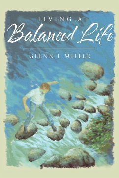 Living a Balanced Life - Miller, Glenn I.
