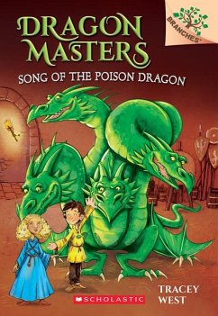 Song of the Poison Dragon: A Branches Book (Dragon Masters #5) - West, Tracey