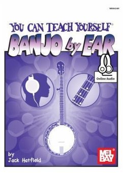 You Can Teach Yourself Banjo by Ear - Jack Hatfield