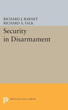 Security in Disarmament - Falk, Richard A.; Barnet, Richard J.
