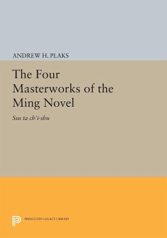 The Four Masterworks of the Ming Novel - Plaks, Andrew H.