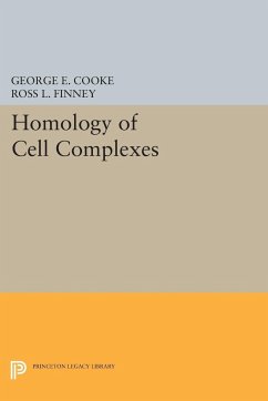 Homology of Cell Complexes - Cooke, George E.; Finney, Ross L.