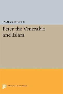 Peter the Venerable and Islam - Kritzeck, James Aloysius