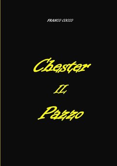 CHESTER IL PAZZO - Cocco, Franco