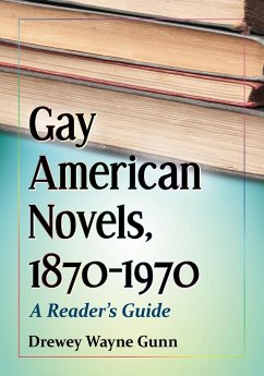 Gay American Novels, 1870-1970 - Gunn, Drewey Wayne