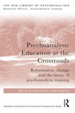 Psychoanalytic Education at the Crossroads - Kernberg, Otto Friedmann